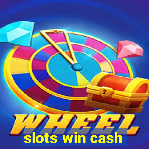 slots win cash